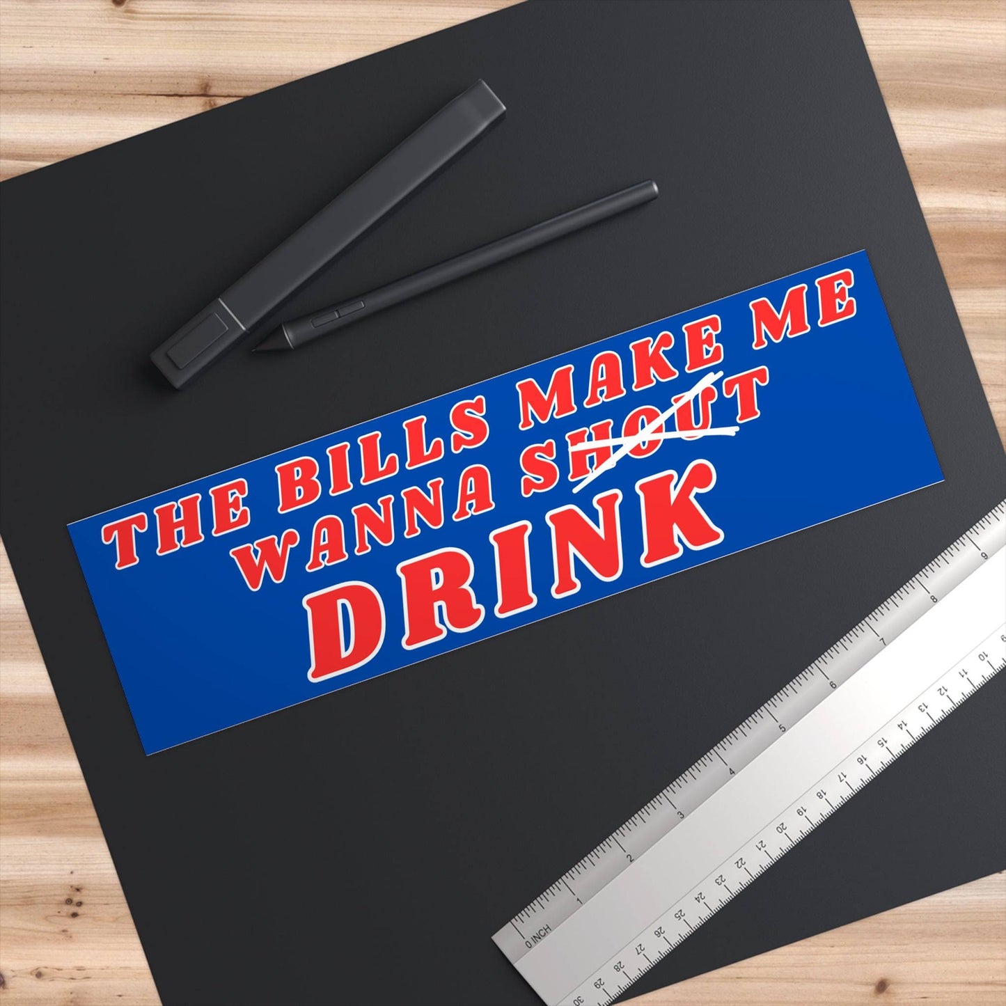 The Bills Make Me Wanna Shout (Crossed Out) Drink Bumper Sticker - Bflo Thread Co.