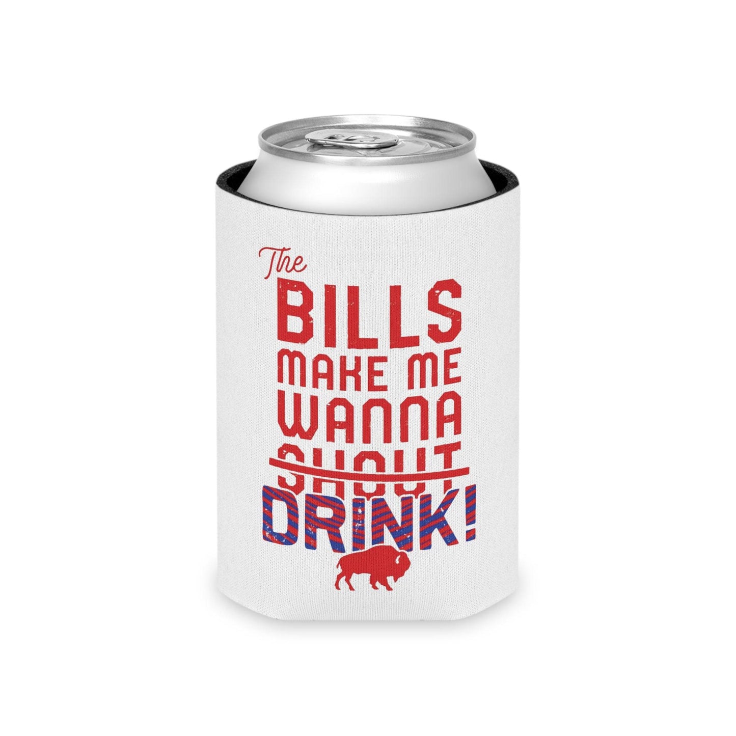 The Bills Make Me Wanna Drink Can Cooler Cozie | Regular Can and Slim Can - Bflo Thread Co.